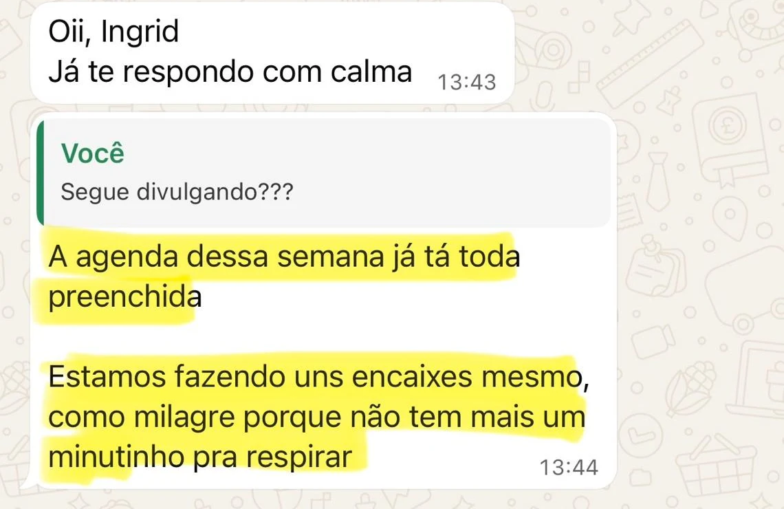 Mensagem de aluna: a agenda da semana já está toda preenchida, sem espaço para encaixe