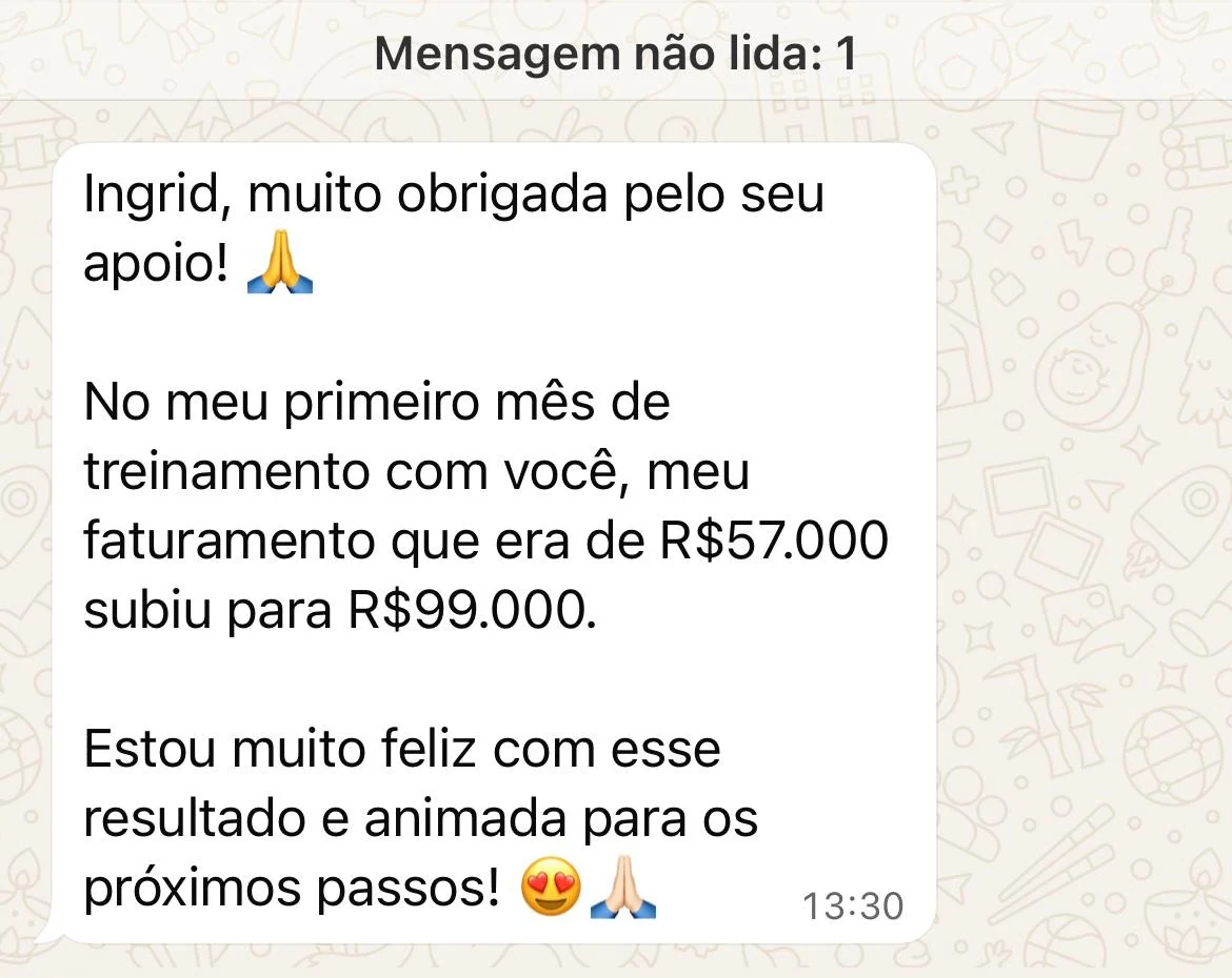 Mensagem: no primeiro mês o faturamento subiu de 57 mil para 99 mil reais
